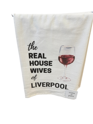 “Real Housewives of “ Flour Sack Towel